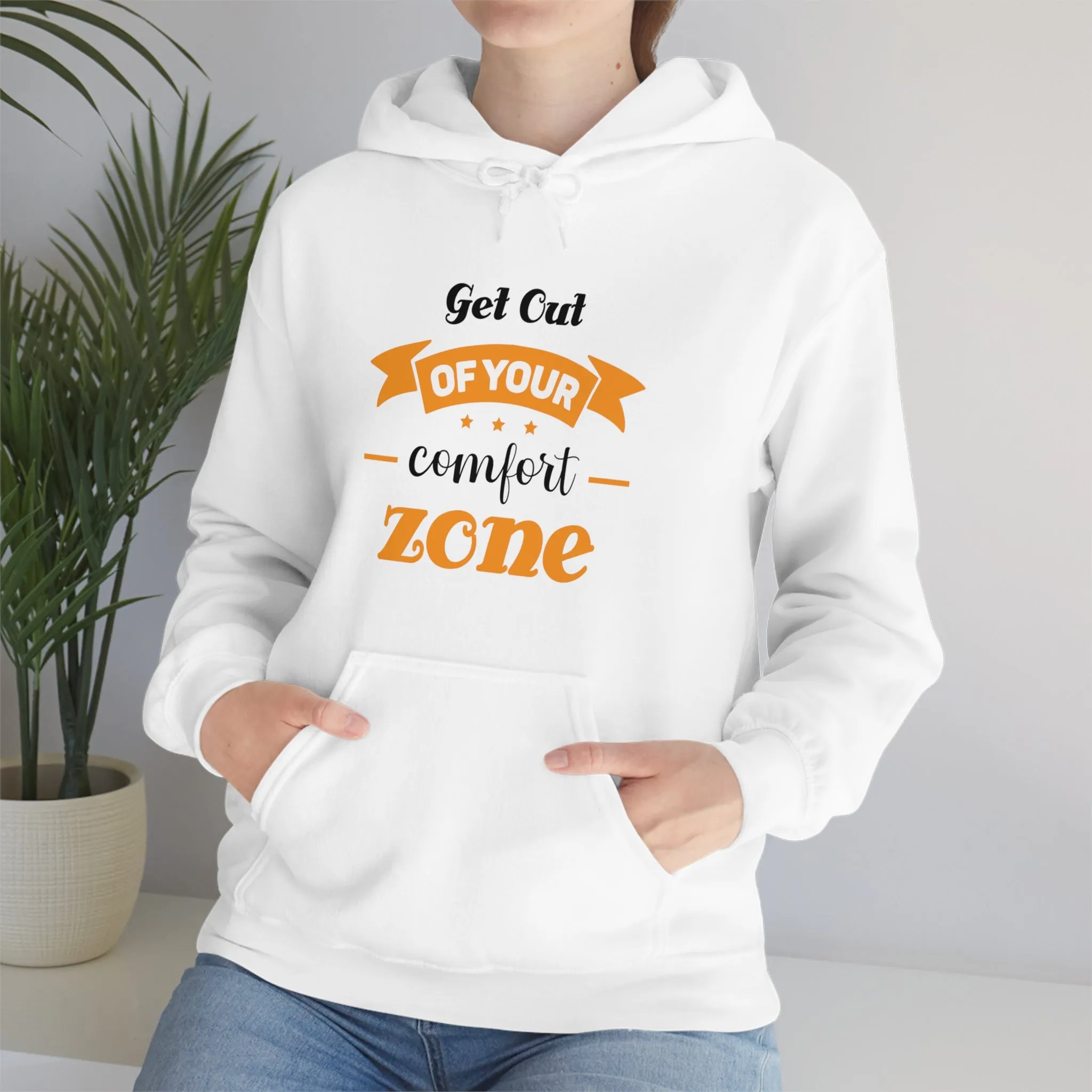 GET OUT OF YOUR COMFORT ZONE SOFT STYLE HOODIE